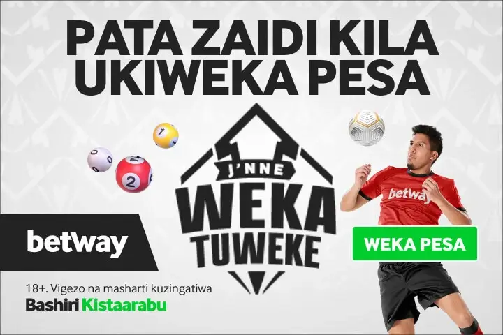 Pata Zaidi Kila Ukiweka Pesa na Betway